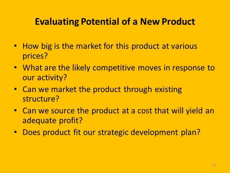 27 Evaluating Potential of a New Product How big is the market for this